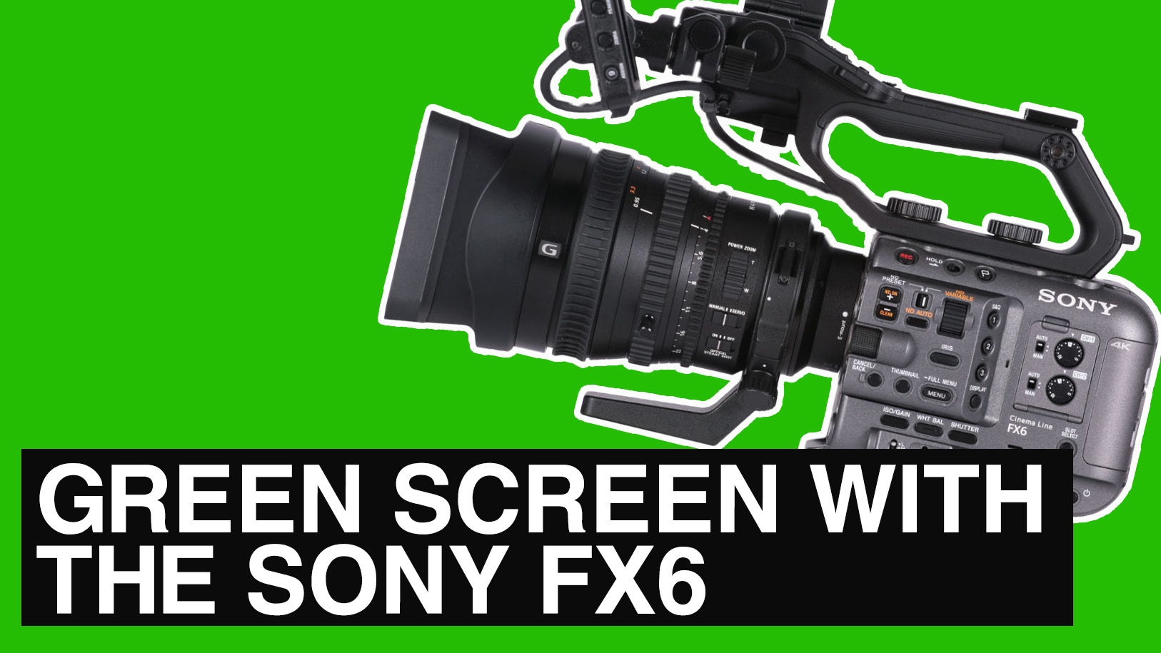 Shooting Green Screen with the Sony FX6 Camera